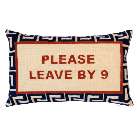 Please Leave By 9 Needlepoint Pillow