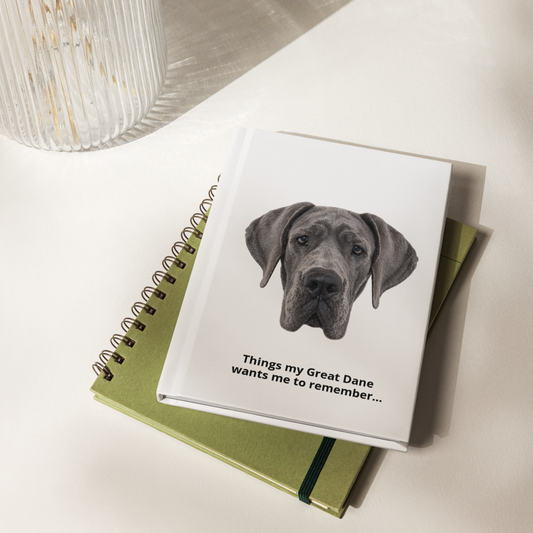 Things My Great Dane Wants Me to Remember Notebook