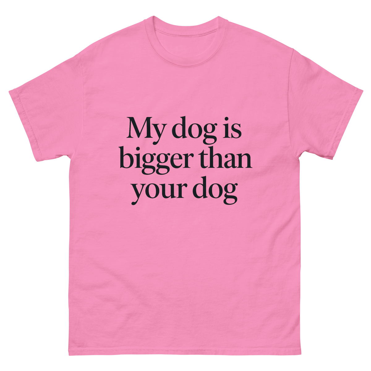 My Dog Is Bigger Than Your Dog Great Dane T-shirt