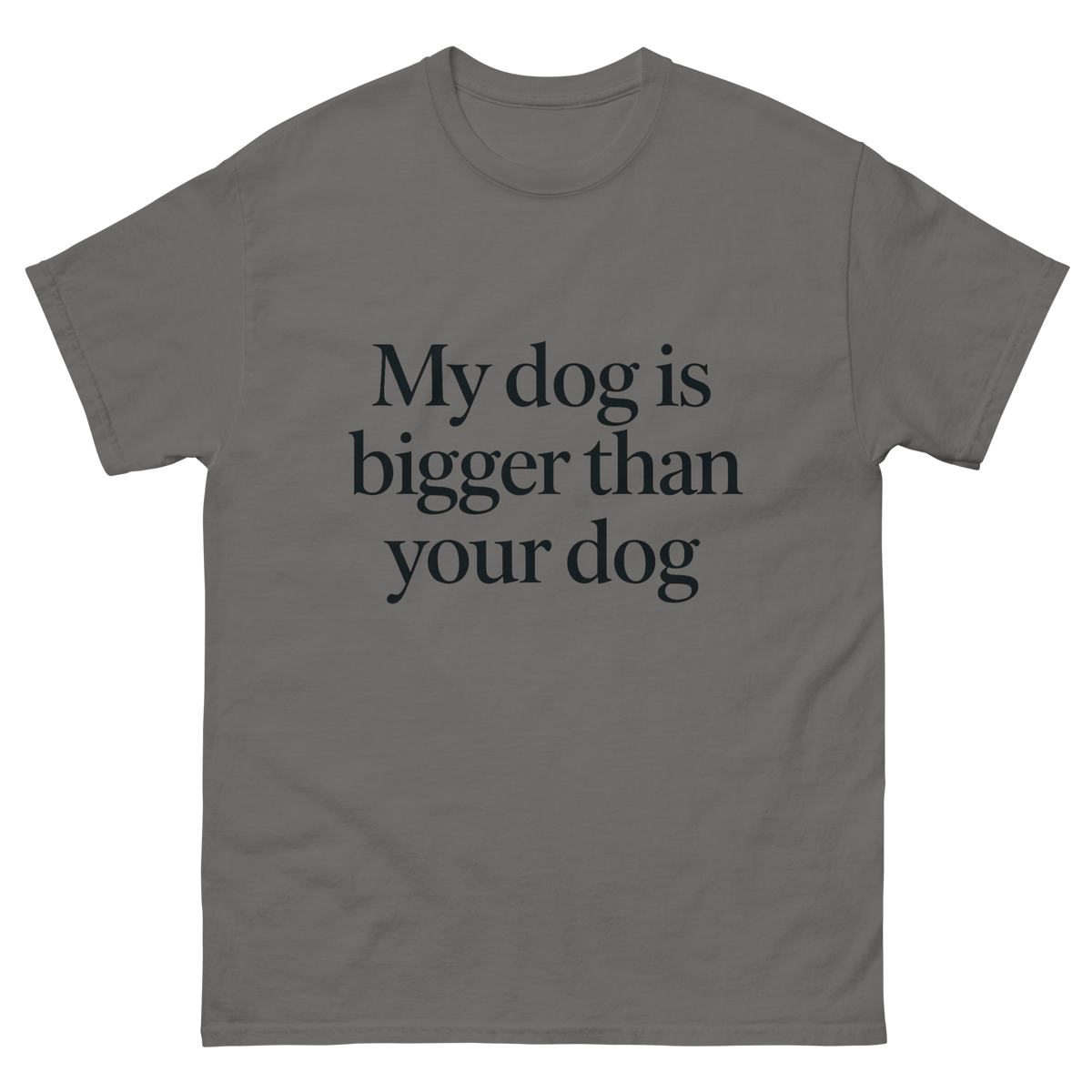 My Dog Is Bigger Than Your Dog Great Dane T-shirt