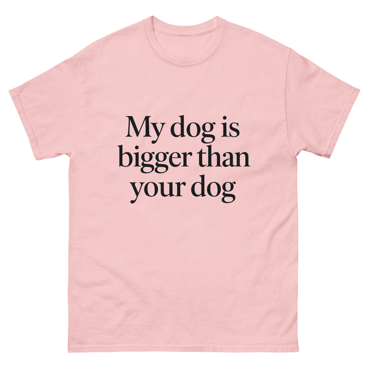 My Dog Is Bigger Than Your Dog Great Dane T-shirt