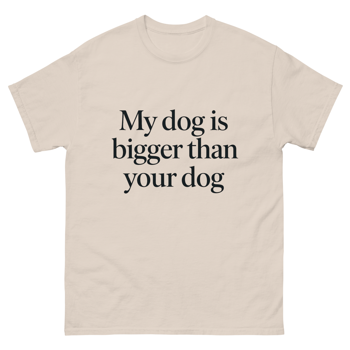 My Dog Is Bigger Than Your Dog Great Dane T-shirt