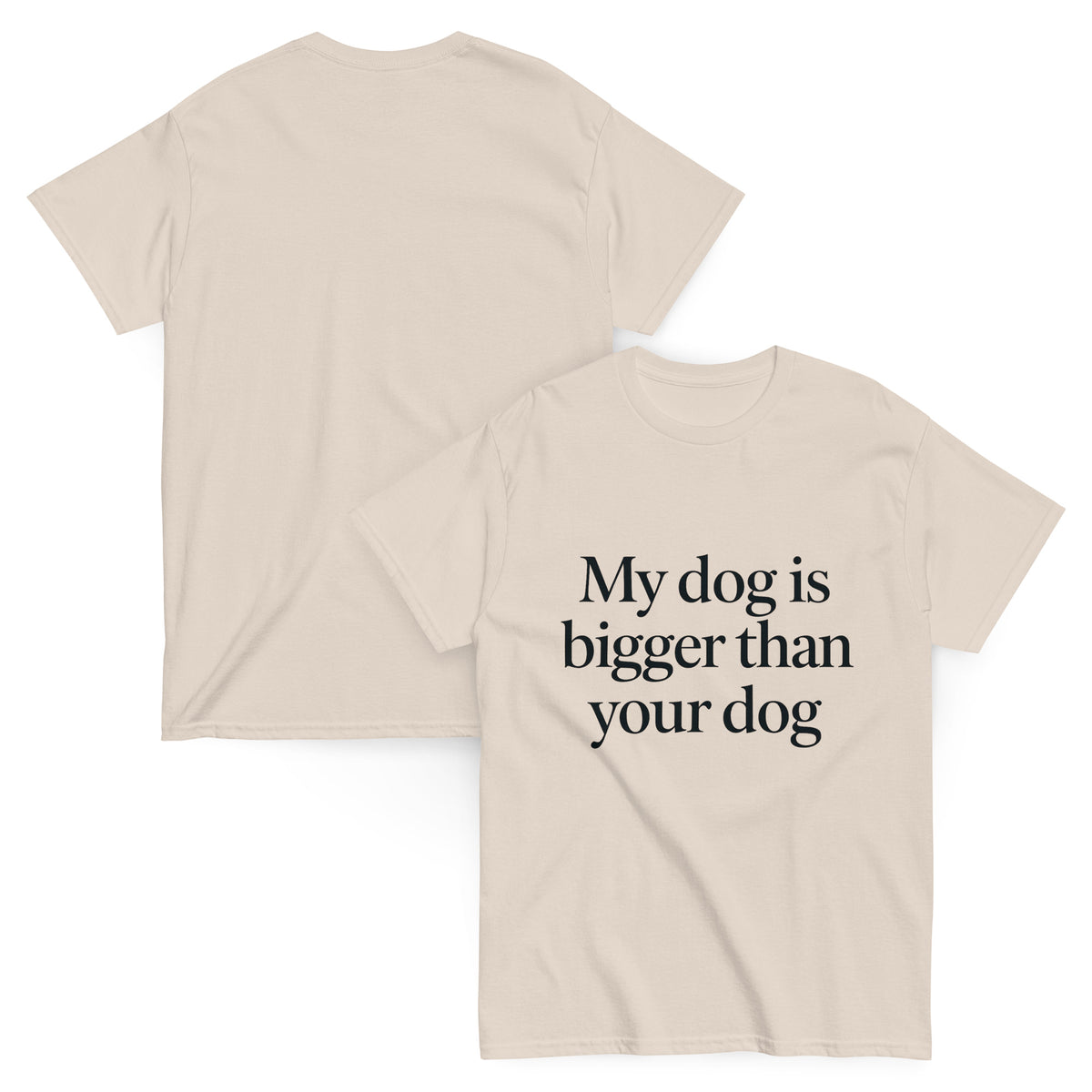 My Dog Is Bigger Than Your Dog Great Dane T-shirt