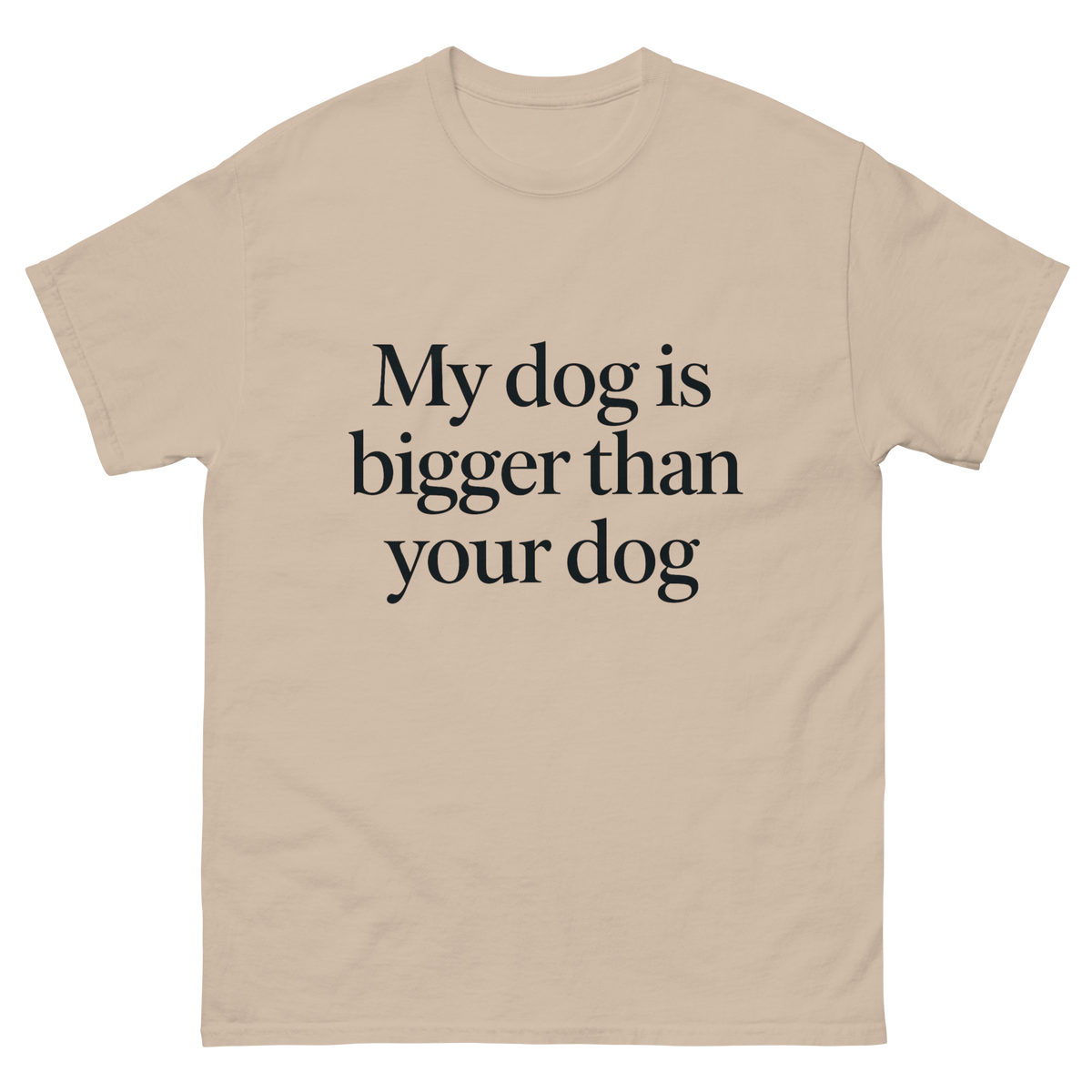 My Dog Is Bigger Than Your Dog Great Dane T-shirt